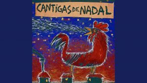 Cancións de Nadal en Galicia Recuncho da historia