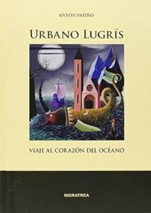 Urbano Lugrís, un pintor diferente Urbano Lugrís, un pintor diferente Recuncho da historia